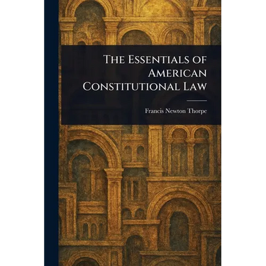The Essentials of American Constitutional Law