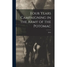 Four Years Campaigning in the Army of the Potomac