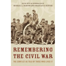 Remembering the Civil War: The Conflict as Told by Those Who Lived It