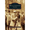 Williamsport: The Grit Photograph Collection
