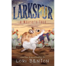 Larkspur: A Mouse's Tale