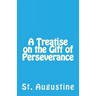 A Treatise on the Gift of Perseverance