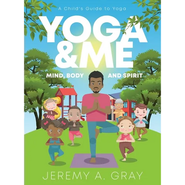 Yoga & Me: (Mind, Body, and Spirit) A Child's Guide to Yoga)