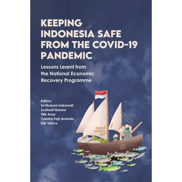 Keeping Indonesia Safe from the COVID-19 Pandemic: Lessons Learnt from the National Economic Recovery Programme