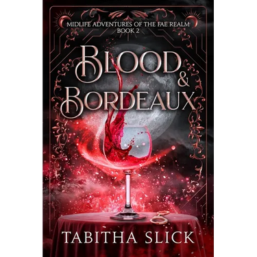 Blood & Bordeaux: Midlife Paranormal Women's Dark Fantasy Romance