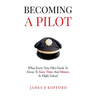 Becoming A Pilot: What Every New Pilot Needs To Know To Save Time And Money In Flight School