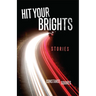 Hit Your Brights: Stories