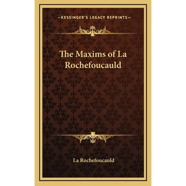 The Maxims of La Rochefoucauld