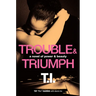 Trouble & Triumph PB