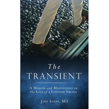 The Transient: A Memoir and Meditations on the Loss of a Younger Sibling