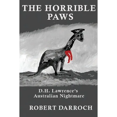 The Horrible Paws: D.H. Lawrence's Australian Nightmare