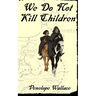 We Do Not Kill Children: A Fantasy Mystery Novel