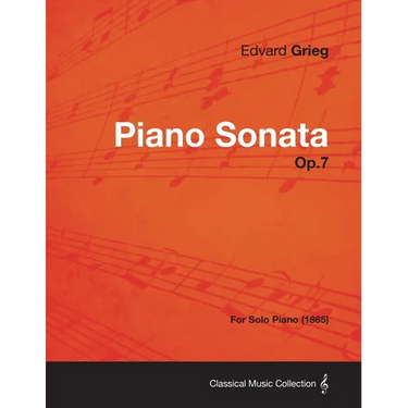 Piano Sonata Op.7 - For Solo Piano (1865)