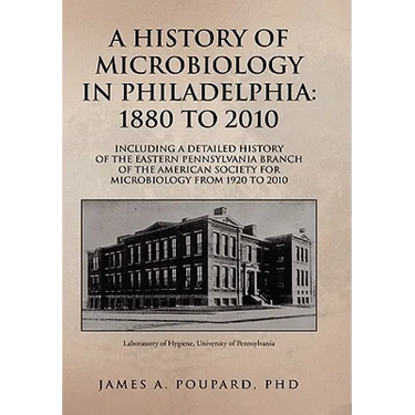 A History of Microbiology in Philadelphia: 1880 to 2010