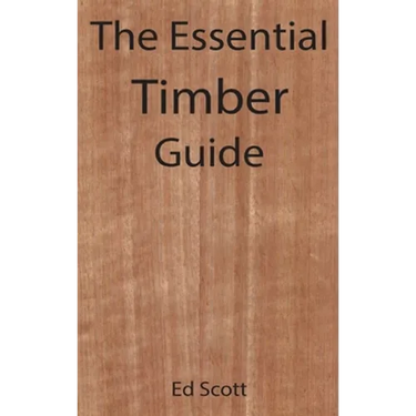 The Essential Timber Guide