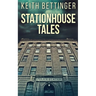 Stationhouse Tales
