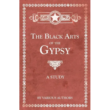 The Black Arts of the Gypsy - A Study