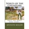 Spirits of the Chesapeake: Only the brave dare come...