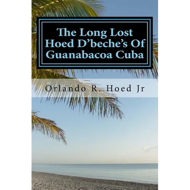 The Long Lost Hoed D'beche's Of Guanabacoa Cuba: The Beginning