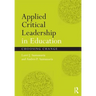 Applied Critical Leadership in Education: Choosing Change
