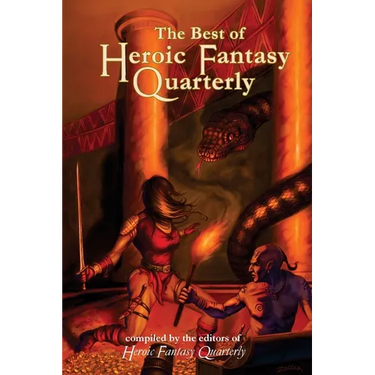 The Best of Heroic Fantasy Quarterly: Volume 2, 2011-2013