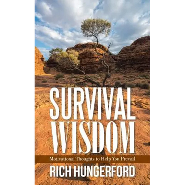 Survival Wisdom: Motivational Thoughts to Help You Prevail