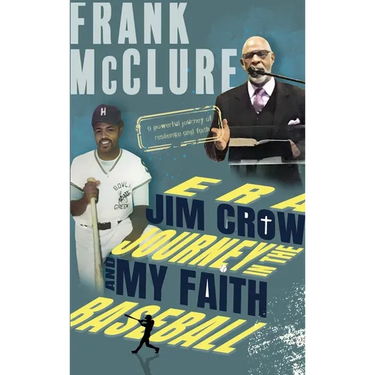 Baseball and my Faith Journey in the Jim Crow Era