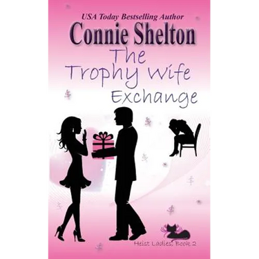 The Trophy Wife Exchange: Heist Ladies, Book 2