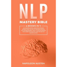 NLP Mastery Bible: 6 Books in 1: : NLP Manipulation, Dark Psychology Secrets and The Art of Reading People, Nlp for Beginners, How to ana