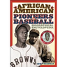African American Pioneers of Baseball: A Biographical Encyclopedia