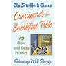 The New York Times Crosswords for Your Breakfast Table: Light and Easy Puzzles