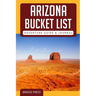 Arizona Bucket List Adventure Guide & Journal