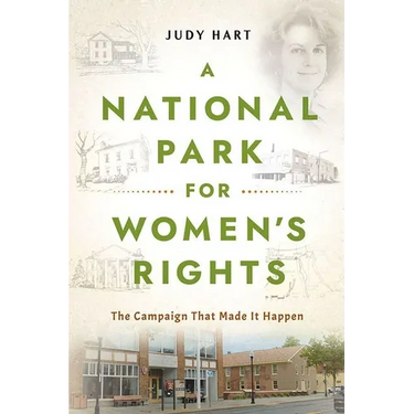 A National Park for Women's Rights: The Campaign That Made It Happen