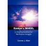 Ezekiel's Wheel: a clear explanation for the human struggle