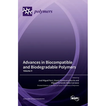 Advances in Biocompatible and Biodegradable Polymers: Volume II