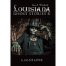 Louisiana Ghost Stories Ii: Lagniappe