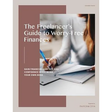The Freelancer's Guide to Worry-Free Finances: Gain Financial Control and Confidence While Being Your Own Boss