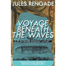 Voyage Beneath the Waves: A Science Fiction Novel