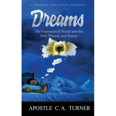 Dreams: The Supernatural Portal into the Past, Present, and Future