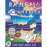 Baseball activity book for kids ages 3-8: Baseball themed gift for kids ages 3 and up