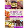 The Ketogenic Diet Guide & Cookbook: 50+ Easy and Low-Carb Recipes, 3 Meal Plans for Weight Loss