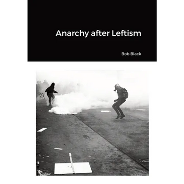 Anarchy after Leftism
