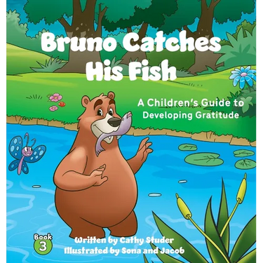 Bruno Catches His Fish: A Children's Guide to Developing Gratitude