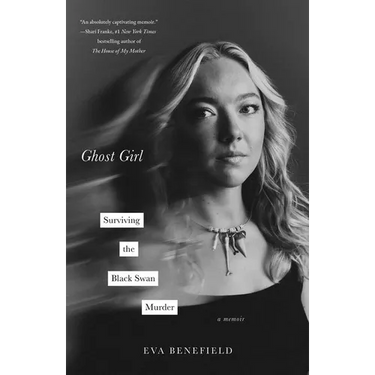 Ghost Girl: Surviving the Black Swan Murder--A Memoir