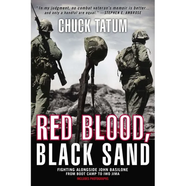 Red Blood, Black Sand: Fighting Alongside John Basilone from Boot Camp to Iwo Jima