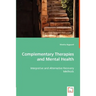 Complementary Therapies and Mental Health - Integrative and Alternative Recovery Methods