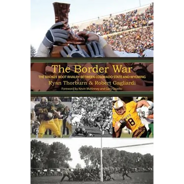 The Border War: The Bronze Boot Rivalry Between Colorado State and Wyoming