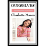 Ourselves: Volume IV of Charlotte Mason's Original Homeschooling Series