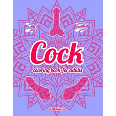 Cock coloring book for adults: 69 Hilarious Penises and Dicks Coloring Book