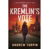 The Kremlin's Vote: A Jayne Robinson Thriller, Book 1